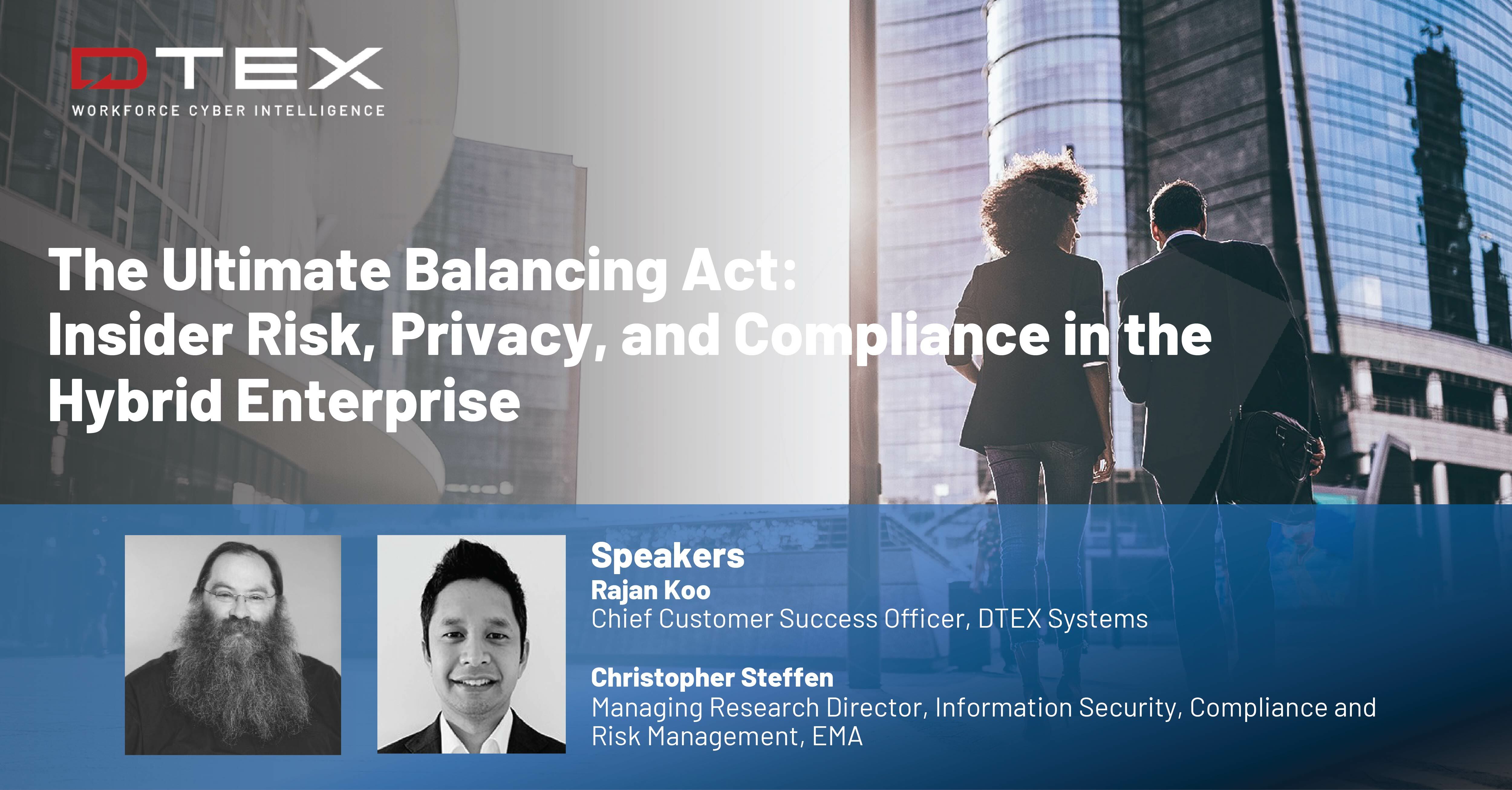 The Ultimate Balancing Act: Insider Risk, Privacy, and Compliance in the Hybrid Enterprise